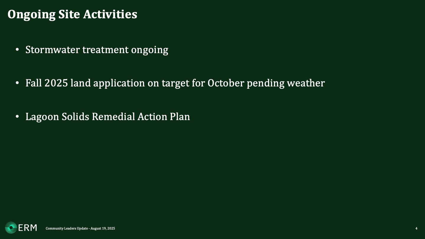 Ongoing Site Activities Stormwater continues to be treated; additional treated water will be land-applied in October, pending favorable weather conditions. The Lagoon Solids Remedial Action Plan (RAP) is under review by the Nebraska Department of Water, Energy and Environment (NDWEE).
